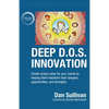 Deep D.O.S. Innovation: Create unique value for your clients by helping them transform their dangers, opportunities, and strengths. - Paperback