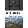Race Rules: Electoral Politics in New Orleans, 1965-2006 - Paperback