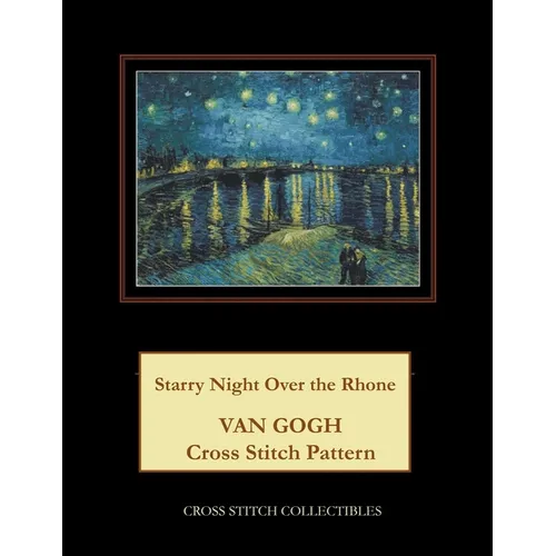 Starry Night Over the Rhone: Van Gogh cross stitch pattern - Paperback