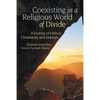Coexisting in a Religious World of Divide: A Journey of Faith in Christianity and Judaism - Paperback