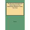Records of the Reformed Dutch Church of New Hackensack, Dutchess County, New York - Paperback
