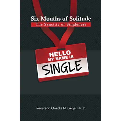 Six Months of Solitude: The Sanctity of Singleness: Prayers and Journal - Paperback