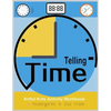 Telling Time Artful Kids Workbook for kindergarten to 2nd grade: Artful Kids Telling time activity workbook for Kindergarten to 2nd grade, Parent, tea - Paperback