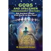 Gods and Spacemen Throughout History: Did Ancient Aliens Visit Earth in the Past? - Paperback
