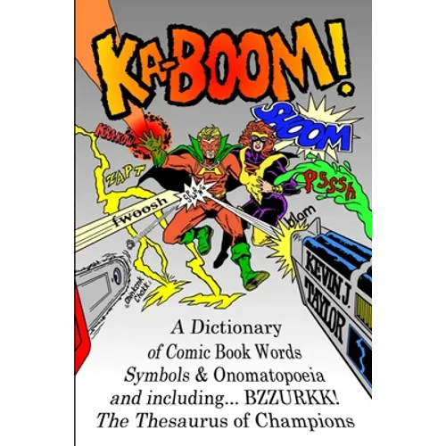 Ka-Boom!: A Dictionary of Comic Book Words, Symbols & Onomatopoeia - Paperback