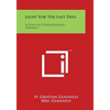 Light for the Last Days: A Study in Chronological Prophecy - Paperback