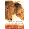 Leave Us Alone and Let Us Shine - Paperback
