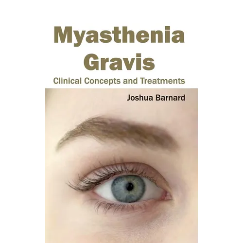 Myasthenia Gravis: Clinical Concepts and Treatments - Hardcover