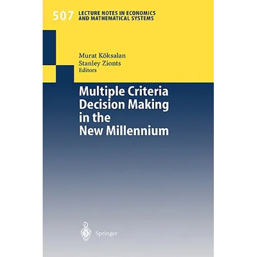 Multiple Criteria Decision Making in the New Millennium: Proceedings of the Fifteenth International Conference on Multiple Criteria Decision Making (M - Paperback