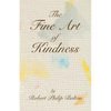 The Fine Art of Kindness - Paperback