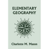 Elementary Geography, Book I in the Ambleside Geography Series (Yesterday's Classics) - Paperback