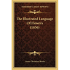 The Illustrated Language Of Flowers (1856) - Paperback