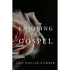 Enjoying the Gospel - Paperback