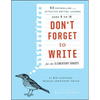 Don't Forget to Write for the Elementary Grades: 50 Enthralling and Effective Writing Lessons, Ages 5 to 12 - Paperback