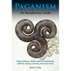 Paganism: Pagan holidays, beliefs, gods and goddesses, symbols, rituals, practices, and much more! An Introductory Guide - Paperback