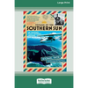 Voyage of the Southern Sun: An Amazing Solo Journey Around the World (16pt Large Print Edition) - Paperback