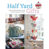 Half Yard# Gifts: Easy Sewing Projects Using Leftover Pieces of Fabric - Paperback