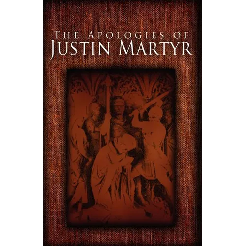 The Apologies of Justin Martyr - Paperback