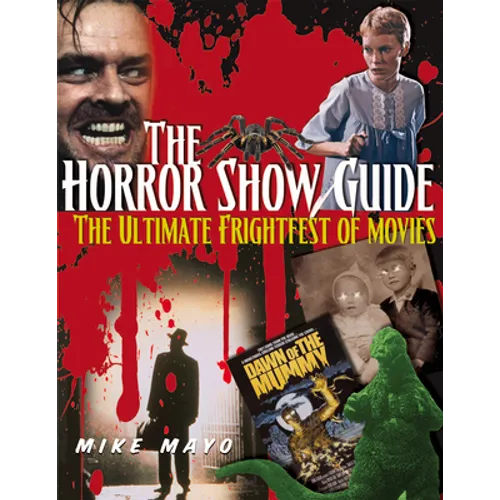 The Horror Show Guide: The Ultimate Frightfest of Movies - Paperback