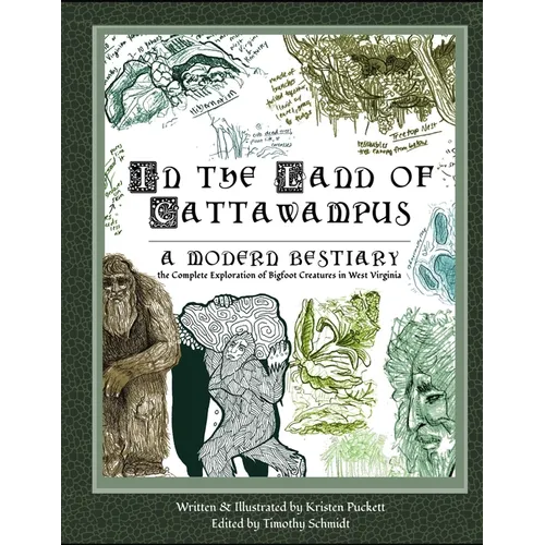 In the Land of Cattawampus: the Complete Exploration of Bigfoot Creatures in West Virginia - Paperback