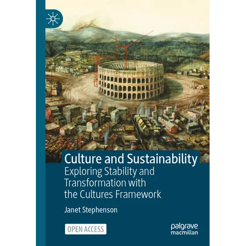 Culture and Sustainability: Exploring Stability and Transformation with the Cultures Framework - Paperback