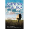 Aaron's Mailbox: A mother's true journey as she reconnects with her son after his passing and the miracles that he sends; HIS SPIRIT LIVES ON. - Paperback