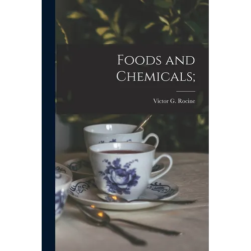 Foods and Chemicals; - Paperback