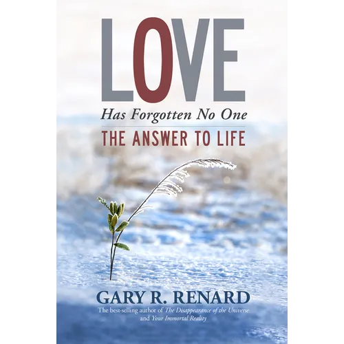 Love Has Forgotten No One: The Answer to Life - Paperback