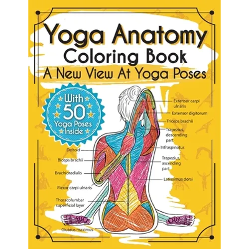 Yoga Anatomy Coloring Book: A New View At Yoga Poses - Paperback