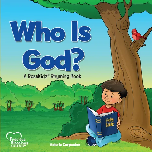 Who Is God?: A Rosekidz Rhyming Book - Board Book