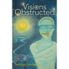 Visions Obstructed: Gaining the Knowledge to Unleash the Overall Perspective Through the Power of Personal Experiences. - Paperback