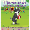 Elsie the Pomsky: Meeting Strangers: Meeting Strangers - Hardcover