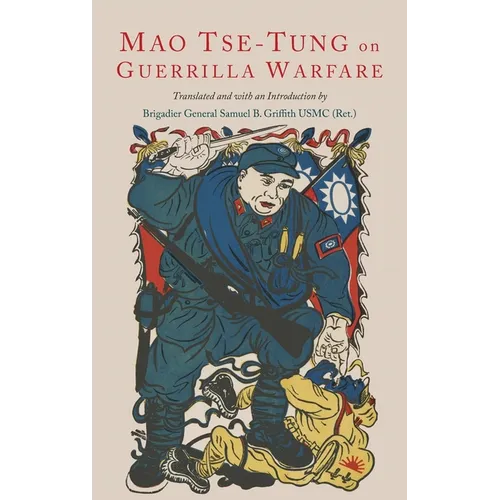 On Guerilla Warfare: Mao Tse-Tung On Guerilla Warfare - Hardcover
