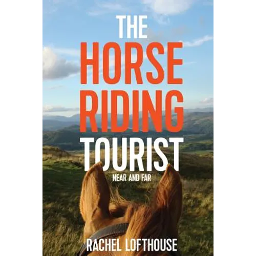The Horse Riding Tourist: Near and Far - Paperback