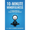 10-Minute Mindfulness: 71 Habits for Living in the Present Moment - Paperback