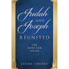 Judah and Joseph Reunited: The Hope for Israel - Paperback
