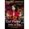 Girl Walks into a Bar . . .: Comedy Calamities, Dating Disasters, and a Midlife Miracle - Paperback