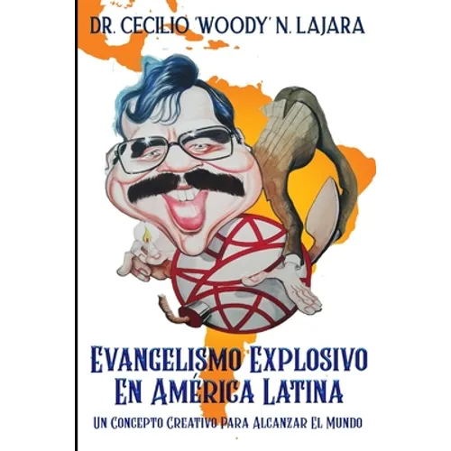 Evangelismo explosive en América Latina: Un concepto creative para alcanzar el mundo - Paperback