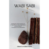 Wabi Sabi - Learning the ancient japanese art of imperfection with thoughtfulness and peacefulness. Conceptual art and Minimalism - Paperback