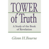 Tower of Truth: A Study of the Book of Revelation - Paperback