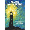 Facing Your Fears: Biblical Insights for Hope and Healing - Paperback