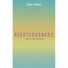 Righteousness, Volume 3: New Testament - Paperback