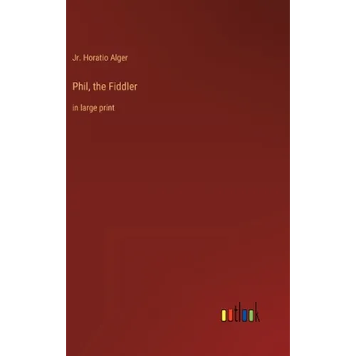 Phil, the Fiddler: in large print - Hardcover