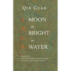Moon As Bright As Water: Seventeen Poems By Qin Guan - Paperback