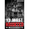 13 Most Haunted in Massachusetts - Paperback