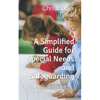 A Simplified Guide for Special Needs and Safeguarding: Basic guide for teaching staff - Paperback