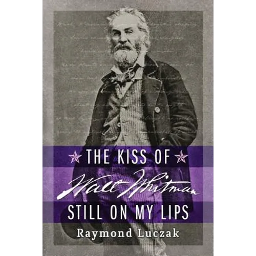 The Kiss of Walt Whitman Still on My Lips - Paperback