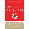 Age of Autism: Mercury, Medicine, and a Man-Made Epidemic - Paperback
