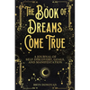 The Book of Dreams Come True: A Journal of Self-Discovery, Goals, and Manifestation - Paperback