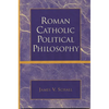 Roman Catholic Political Philosophy - Paperback